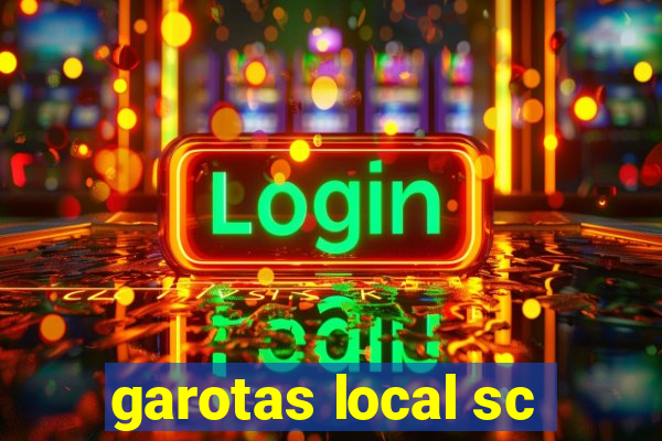 garotas local sc